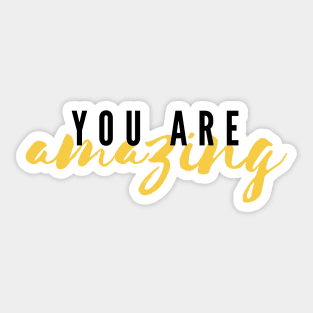 You Are Amazing Sticker